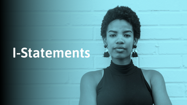 I-Statements: How & When to Use Them (With Examples)